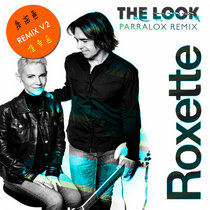Roxette - The Look (Parralox Remix V2) cover art