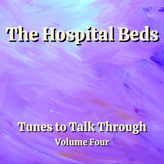 Tunes to Talk Through Volume Four The Hospital Beds