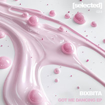 BIXBITA — GOT ME DANCING