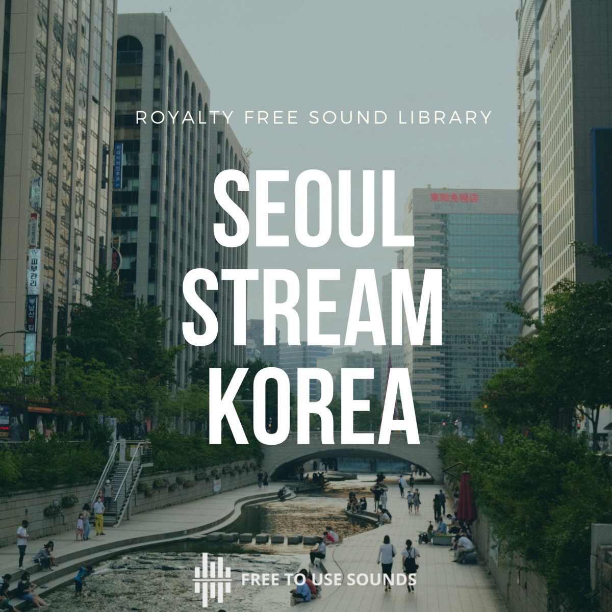 Korean Sound Effects Library Cheonggyecheon Stream freetousesounds