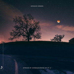 Spencer Brown — Stream of Consciousness EP pt. 2