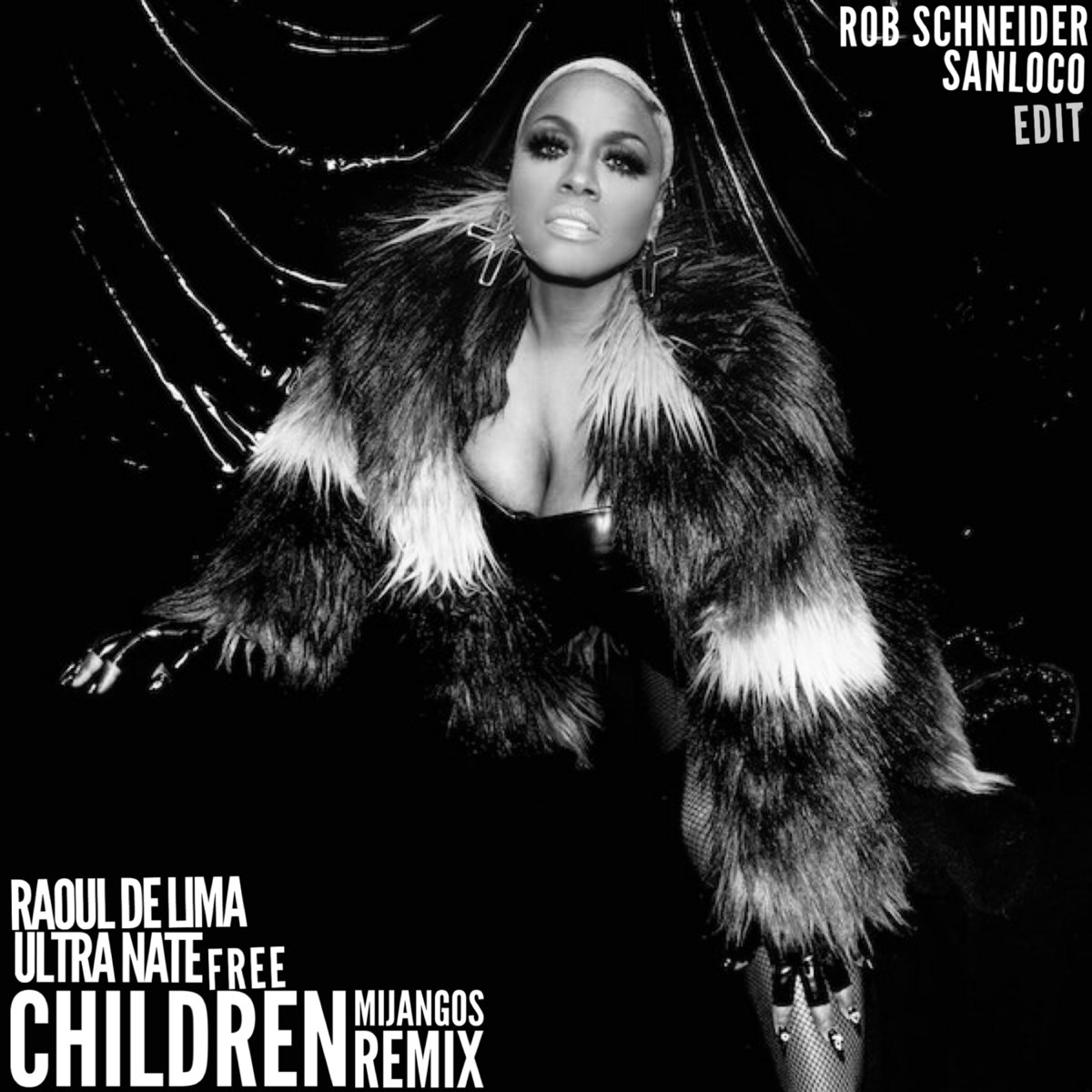 Ultra Nate x Raoul De Lima - Free x Children (Rob Schneider & San
