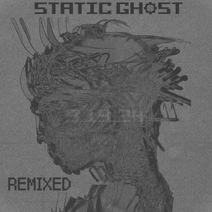 Static Ghost — REMIXED
