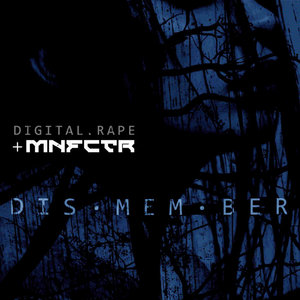 DIS·MEM·BER (Remastered)MNFCTR + DIGITAL RAPE cover