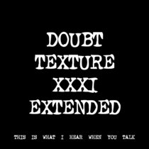 DOUBT TEXTURE XXXI EXTENDED [TF01296] cover art