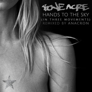 Hands To The Sky (In Three Movements) Remixed By AnacronBone Acre cover