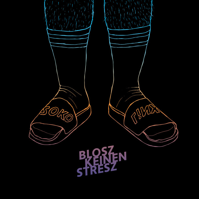 SOKO LiNX - Blosz keinen Stresz, by SOKO LiNX