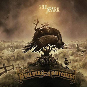 The Builders and the Butchers — The Spark