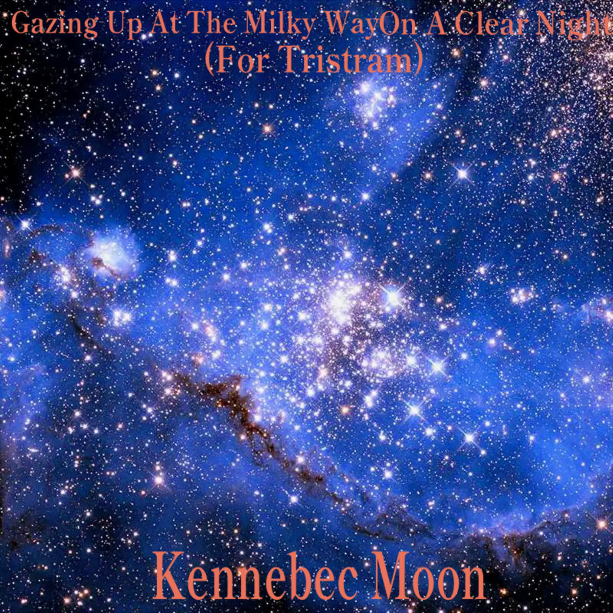 Gazing Up At The Milky Way On A Clear Night (For Tristram) | Kennebec Moon