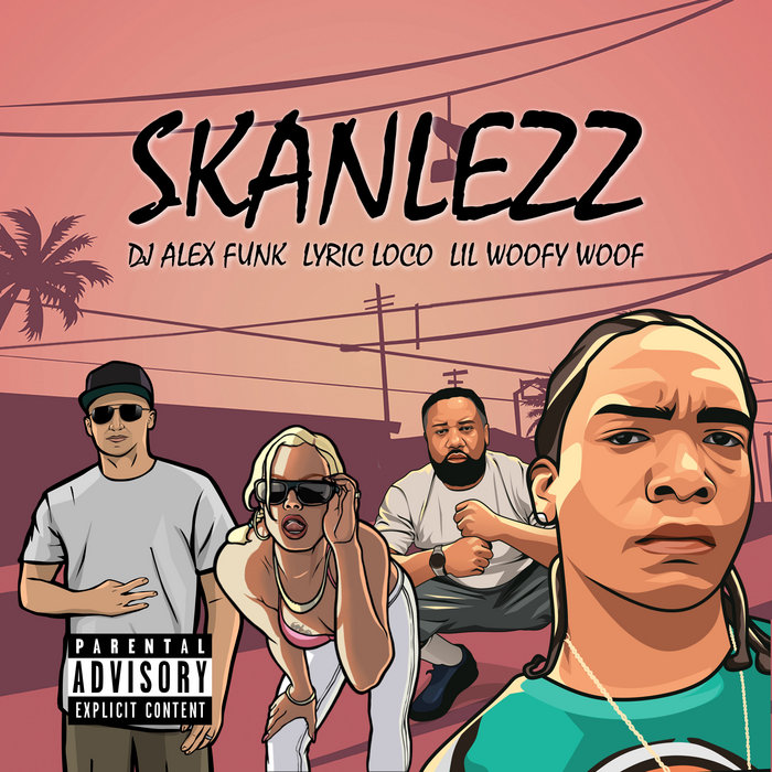 Skanlezz (feat. Lil Woofy Woof & Lyric Loco) | DJ Alex Funk
