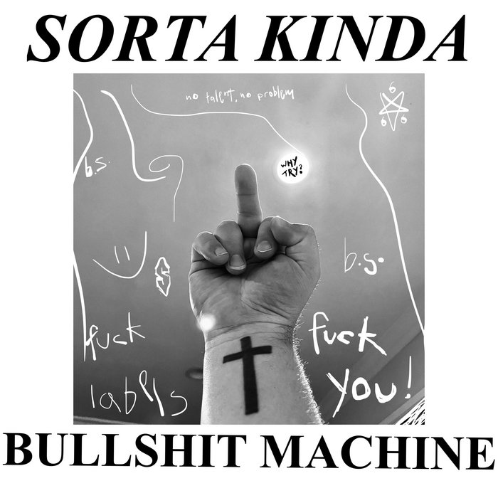 BULLSHIT MACHINE | Sorta Kinda
