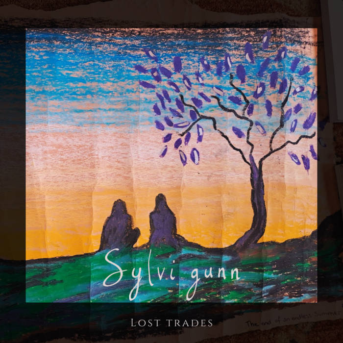 Lost trades, by Sylvi gunn