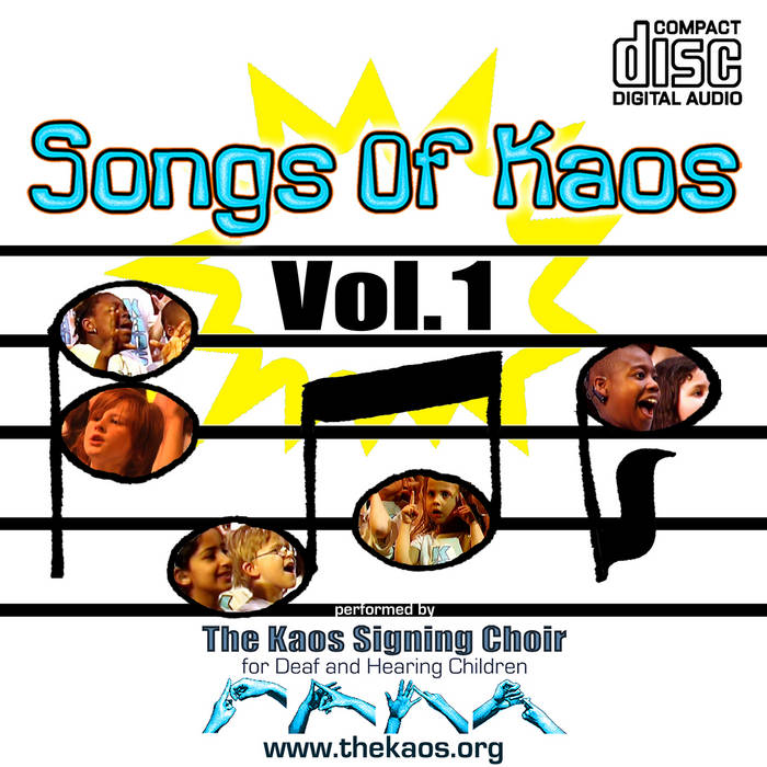 Songs Of Kaos Vol. 1 The Kaos Signing Choir for Deaf & Hearing