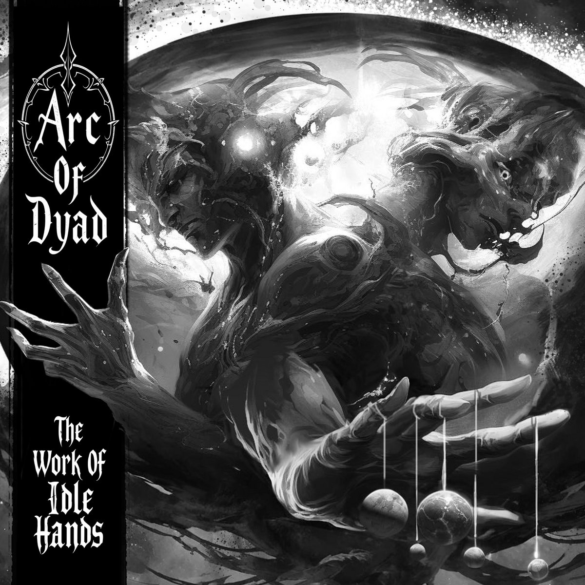 The Work Of Idle Hands | Arc Of Dyad