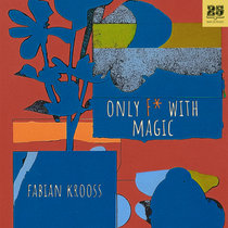 Fabian Krooss, Kyong Sono — Fabian Krooss - Only F* With Magic [BAR25-250]
