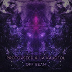 Protokseed - Protokseed & La Kajofol - Off Beam