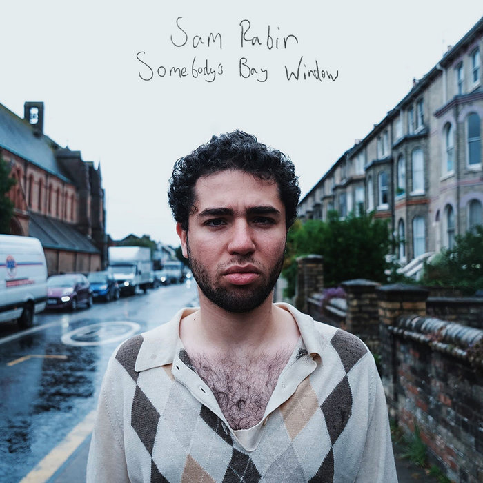 Somebody's Bay Window | Sam Rabin