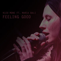 Kled Mone ft. Maria Bali - Feeling Good cover art