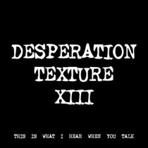DESPERATION TEXTURE XIII [TF00627] cover art