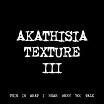 AKATHISIA TEXTURE III [TF00307] [FREE] cover art