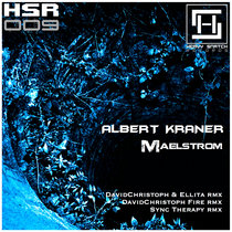 Heavy Snatch Records — HSR009 // Albert Kraner - Maelstrom EP