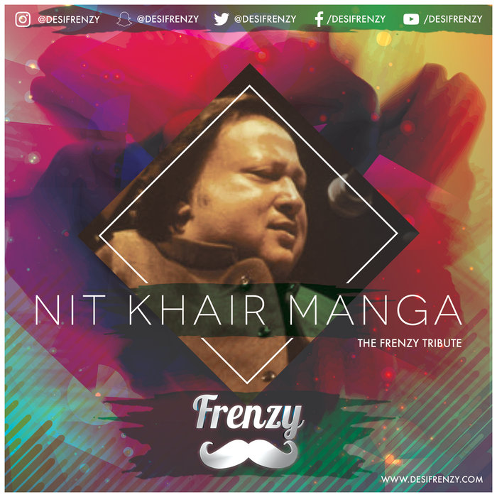 Nit Khair Manga (The Frenzy Mix) [REMASTERED] DJ Frenzy