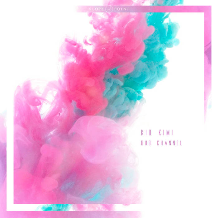 Dub Channel Kid Kimi Slope Point