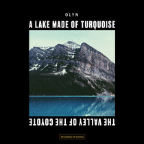 A Lake Made of Turquoise b/w The Valley of the Coyote cover art