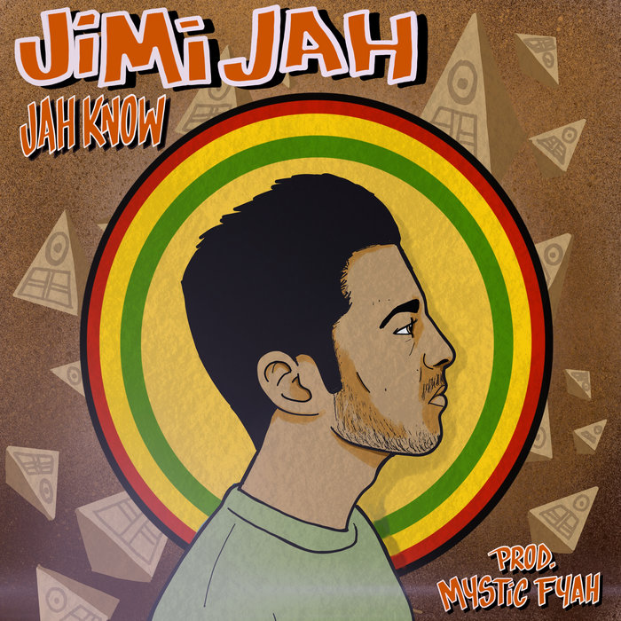 Jimi Jah - Jah know | MYSTIC FYAH