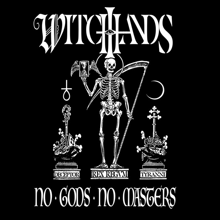 No Gods No Masters | WitchHands | Bat-Cave Productions