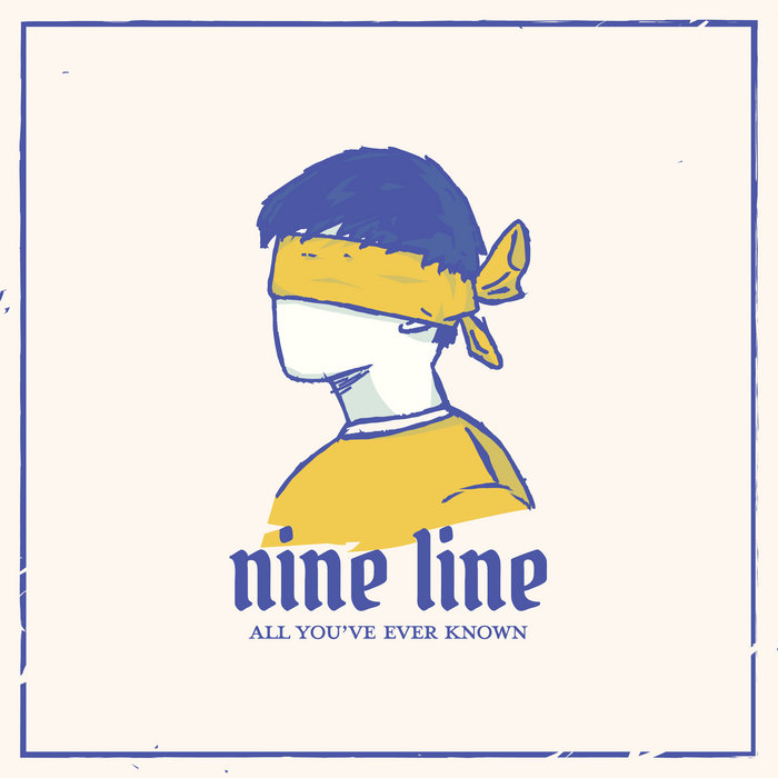 All You've Ever Known | Nine Line