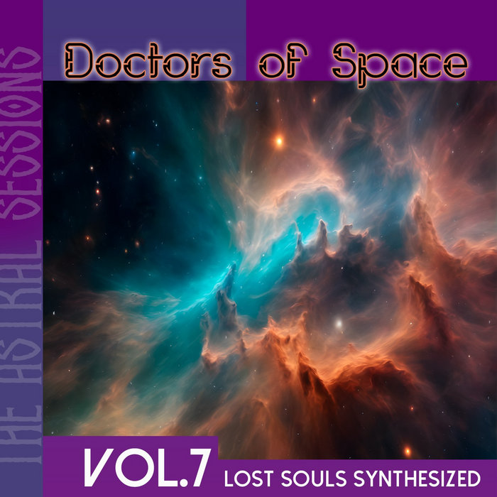Astral Sessions Vol 7 | Doctors of Space