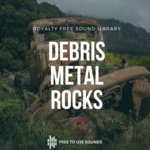 Debris Sound Effects Library Metal and Rocks