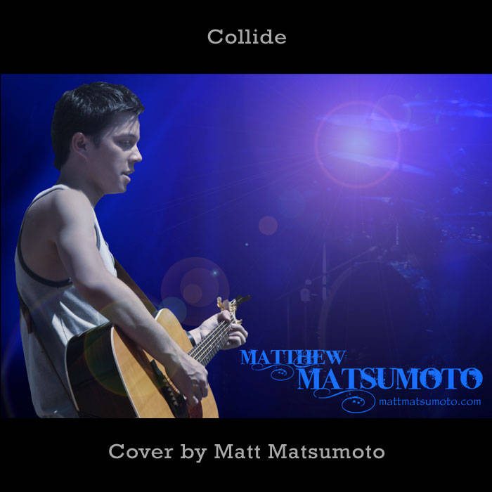 Collide Matt Matsumoto