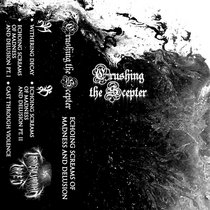 CRUSHING THE SCEPTER - ECHOING SCREAMS OF MADNESS AND DELUSION cover art