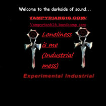 Loneliness is me (Industrial mess) cover art