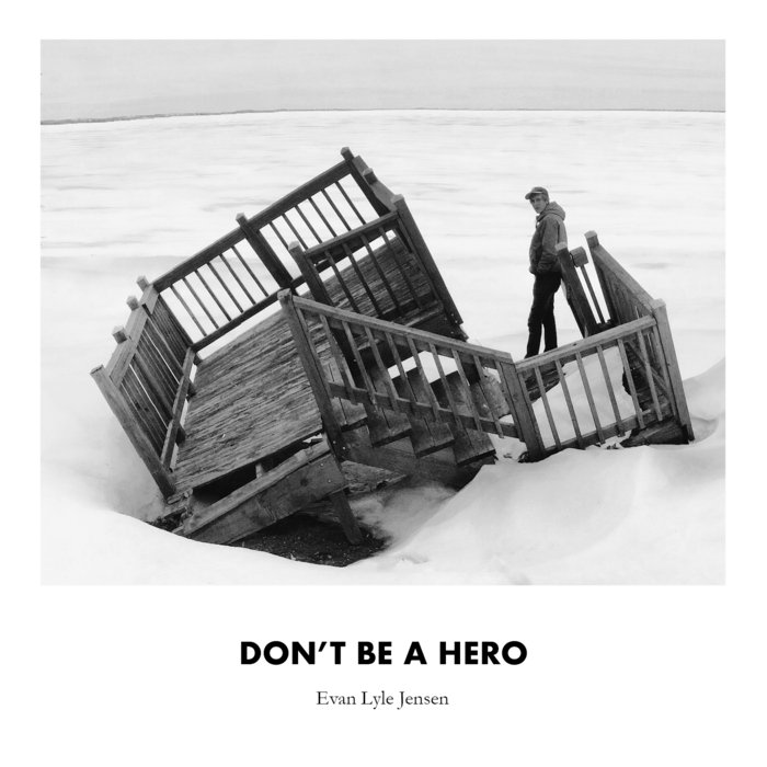 Don't Be A Hero | Evan Lyle Jensen