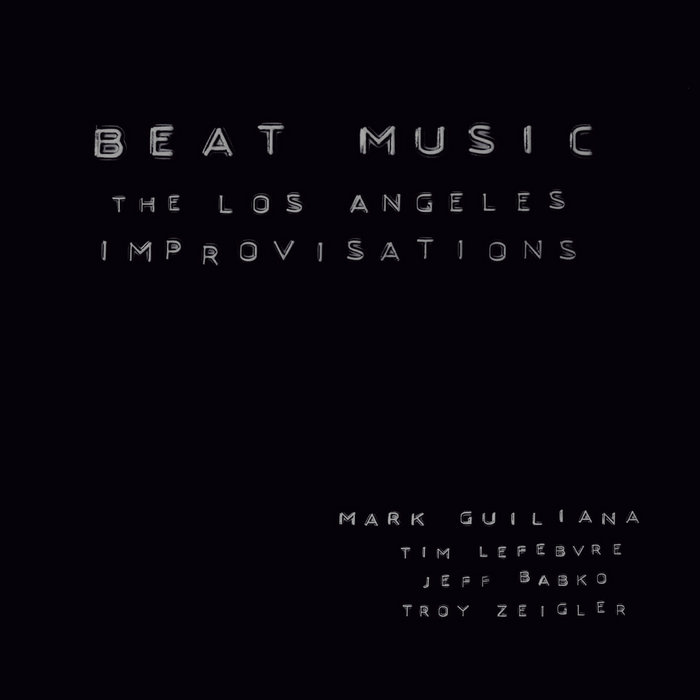 Beat Music: The Los Angeles Improvisations | Mark Guiliana