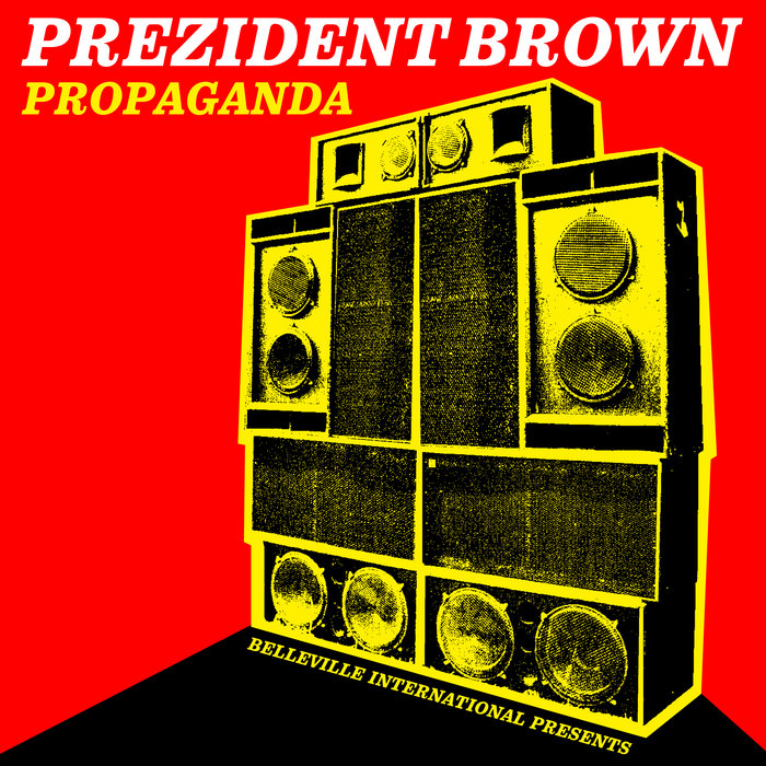 Propaganda | Prezident Brown | Patate Records