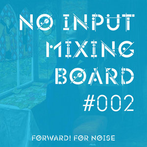 No Input Mixing Board #002Forward! For Noise cover