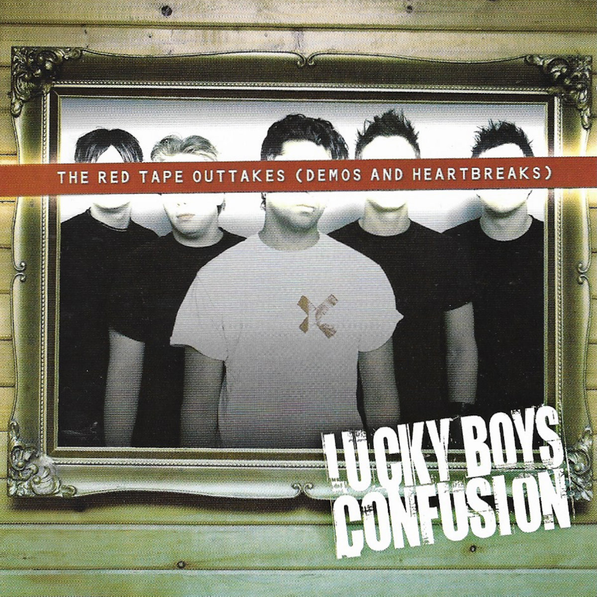 Red Tapes & Outtakes ( Demos and Heartbreaks) | Lucky Boys Confusion