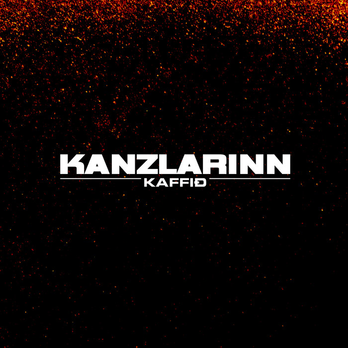 Kaffið (2024 edition) | Kanzlarinn | KANZLCORP RECORDS