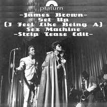 James Brown - Get Up (I Feel Like Being a) Sex Machine [Strip Tease Edit] cover art