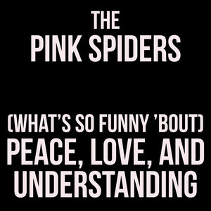 (What's So Funny 'Bout) Peace, Love, and Understanding cover