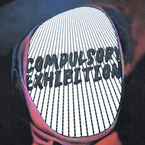 Compulsory Exhibition cover art