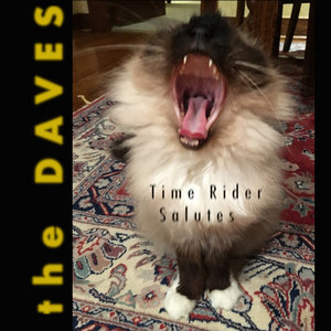 The Daves — Time Rider Salutes