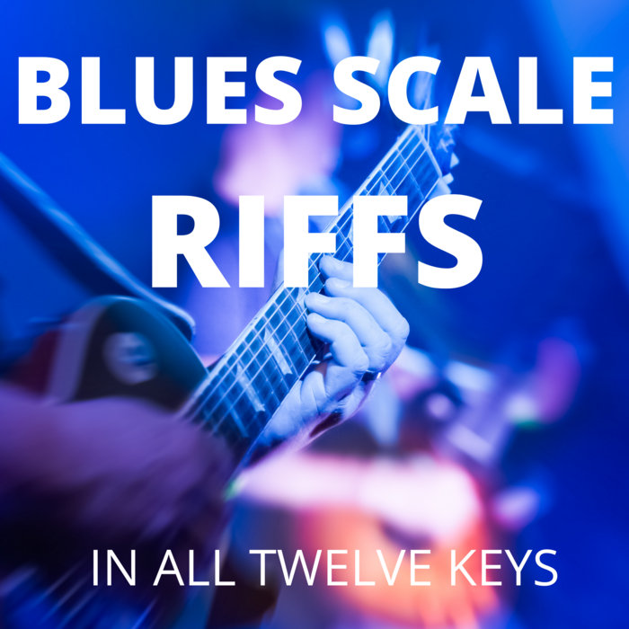 All Blues Riffs Blues Scale Riffs In All Keys Backing Tracks | stuart bull