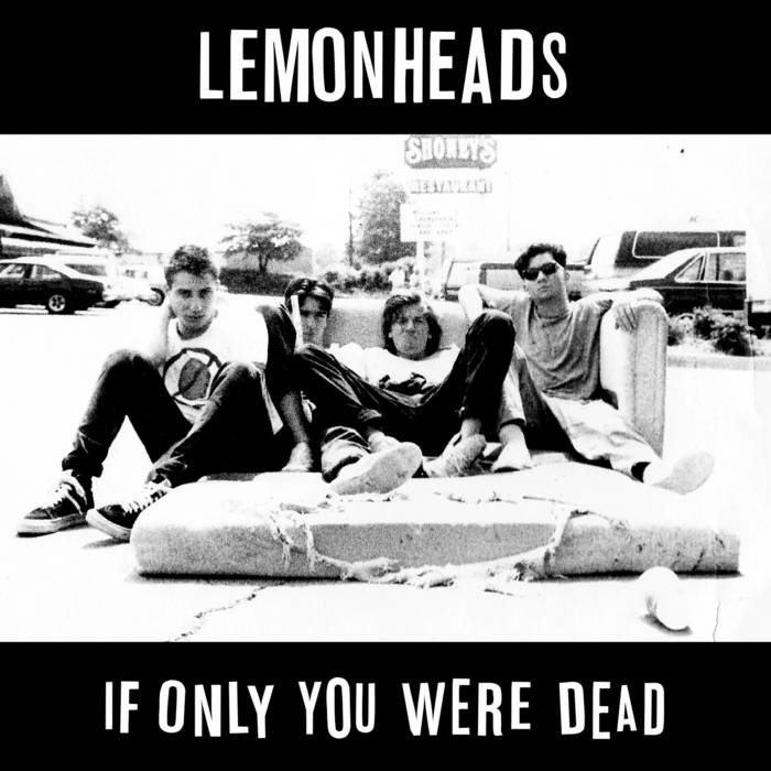 If Only You Were Dead | The Lemonheads
