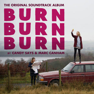 Burn Burn BurnCandy Says & Marc Canham cover