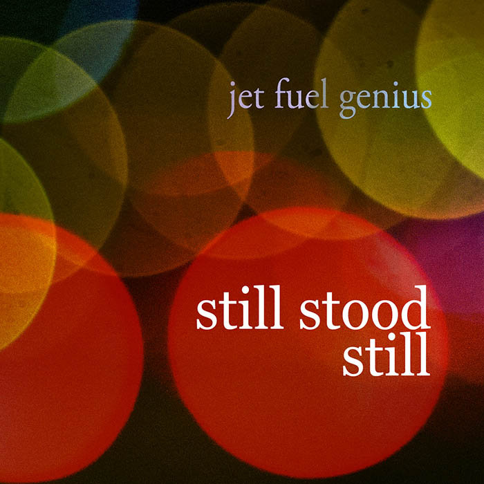 Still Stood Still Jet Fuel Genius Jeff Fiedler